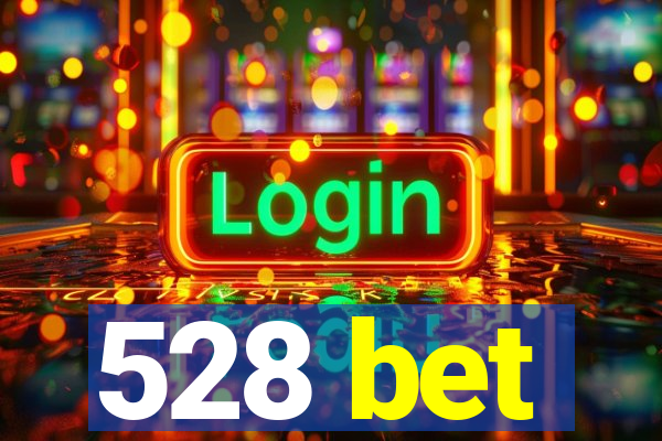 528 bet